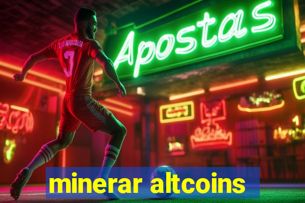 minerar altcoins